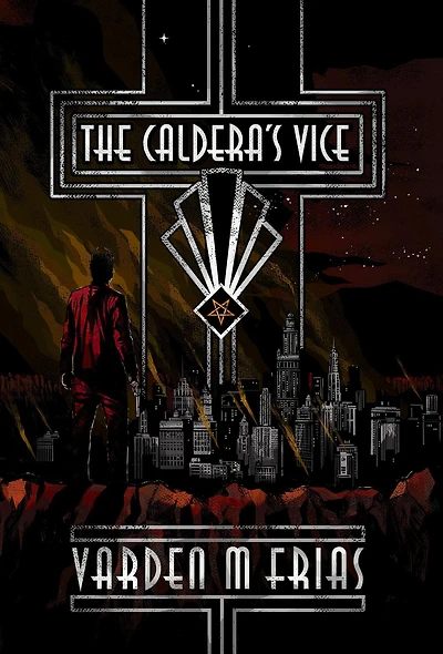 The Caldera's Vice (The Caldera's Vice Trilogy, #1)