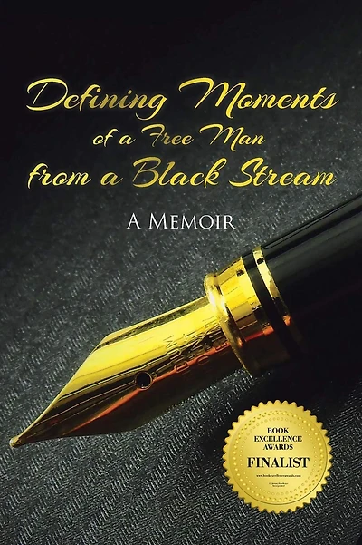 Defining Moments of A Free Man from Black Stream: Memoir