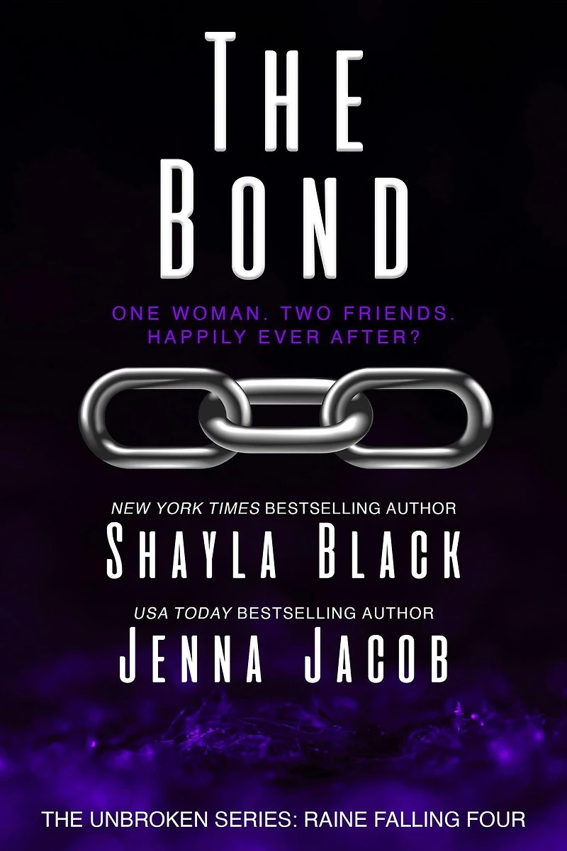 The Bond (Unbroken: Raine Falling, #4)