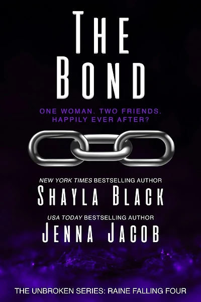 The Bond (Unbroken: Raine Falling, #4)