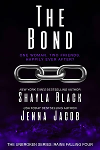 The Bond (Unbroken: Raine Falling, #4)