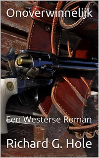 Onoverwinnelijk: Een Westerse Roman (Far West (n), #1)