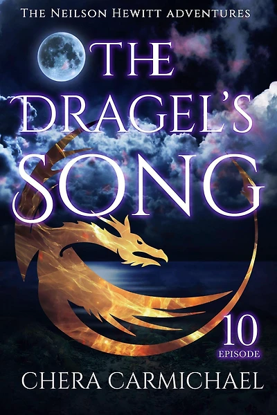 The Dragel's Song: Episode 10 (Neilson Hewitt, #10)