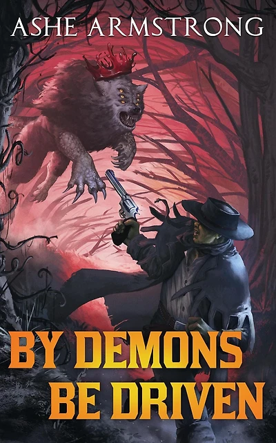 By Demons Be Driven