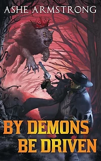 By Demons Be Driven
