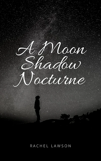 A Moon Shadow Nocturne (Poetry, #1)