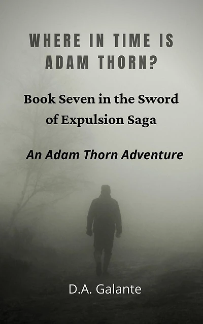 Where Time Is Adam Thorn? (SWORD OF EXPULSION SAGA, #7)