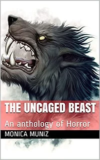 Uncaged Beast An Anthology of Horror