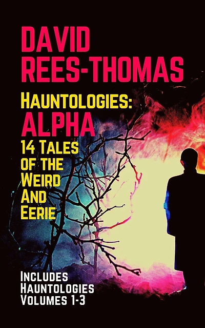 Hauntologies: ALPHA (Hauntologies Omnibus, #1)