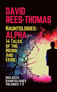 Hauntologies: ALPHA (Hauntologies Omnibus, #1)