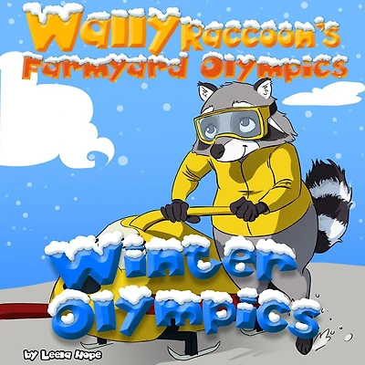 Wally Raccoon's Winter Olympics (Farmyard Olympics, #4)