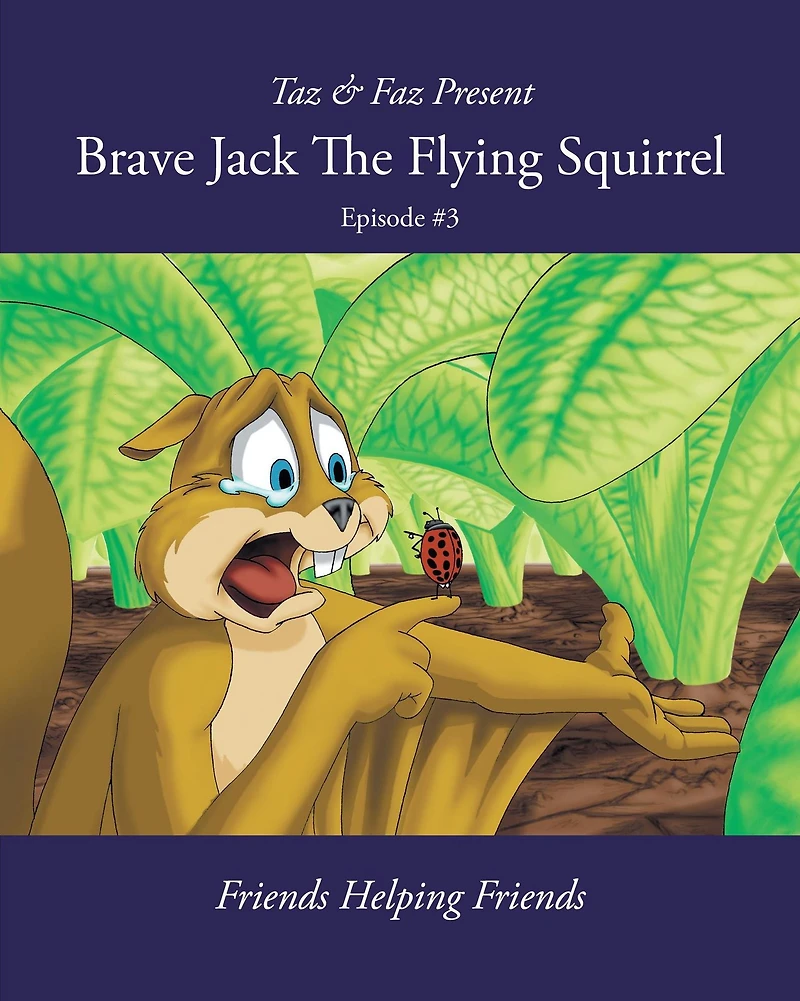 Brave Jack The Flying Squirrel #3 (A Forest Animal Series)