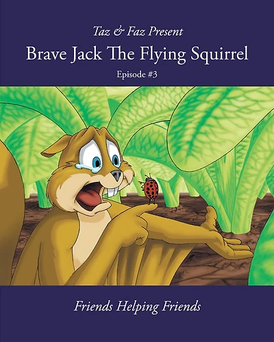 Brave Jack The Flying Squirrel #3 (A Forest Animal Series)