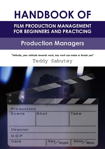 Handbook of Film Production Management for Beginners and Practicing Managers