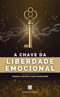 A Chave da Liberdade Emocional: Troque o centro e tudo transforme