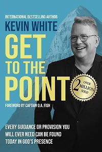 Get to the Point: Every Guidance or Provision You Will Ever Need Can Be Found Today God's Presence