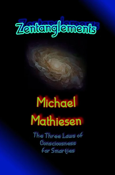 Zentanglements - The Three Laws Of Consciousness For Smarties