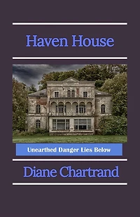 Haven House - Unearthed Danger Lies Below