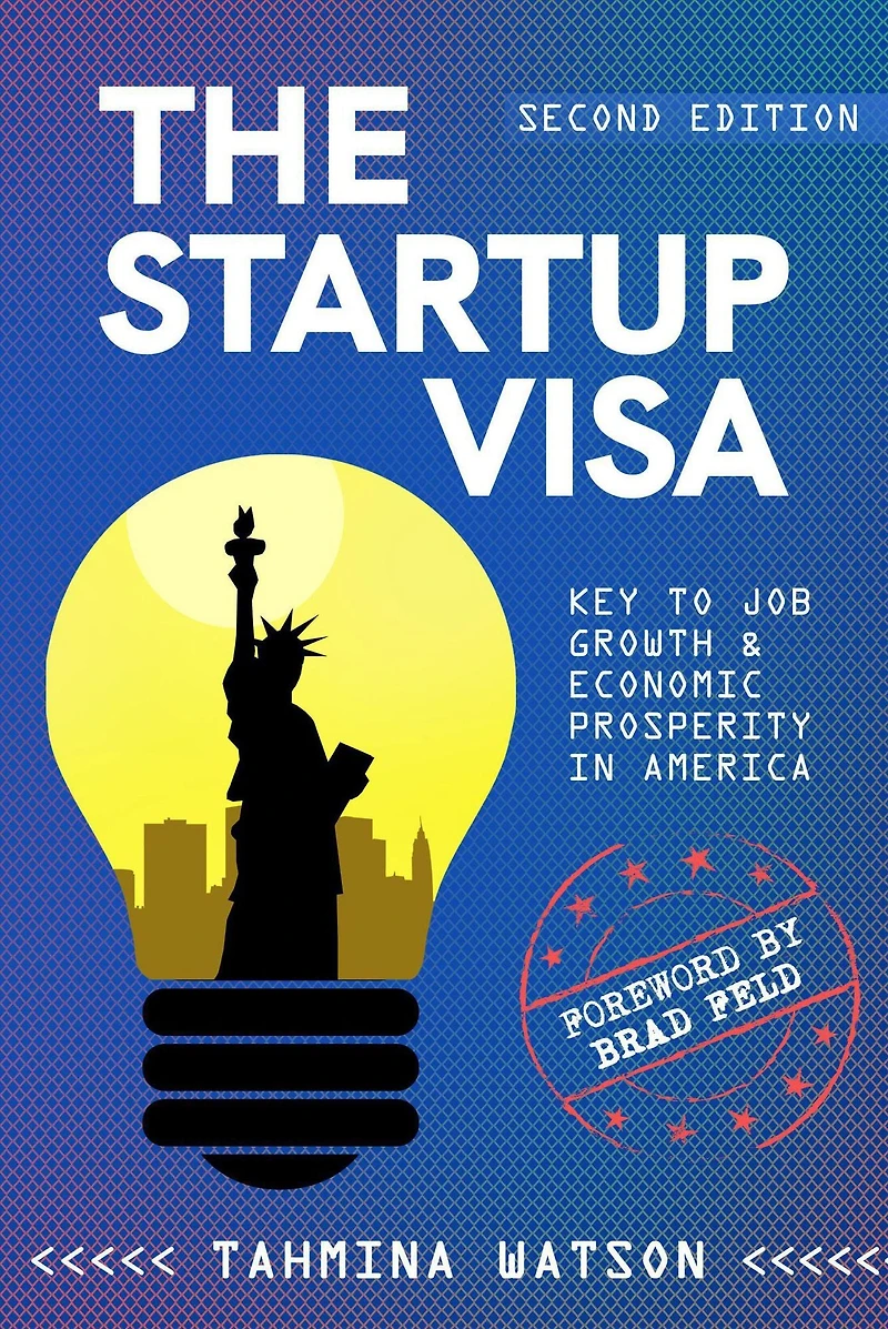The Startup Visa - Key to Job Growth & Economic Prosperity America