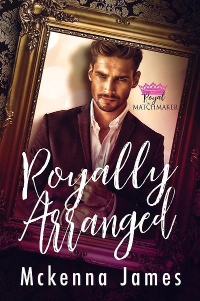 Royally Arranged (Royal Matchmaker, #2)