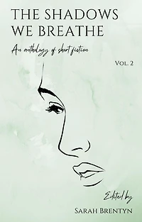 The Shadows We Breathe (Volume 2)