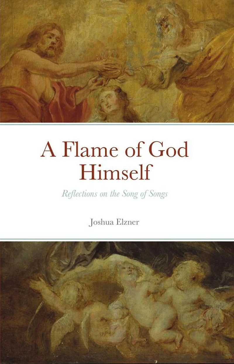 A Flame of God Himself: Reflections on the Song Songs