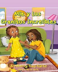 Mia y los Granitos Increíbles (My Mia series)