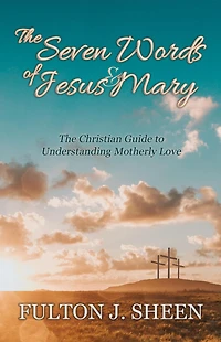 Seven Words of Jesus and Mary