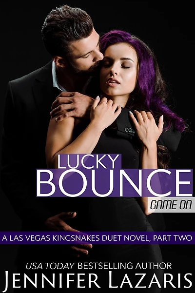 Lucky Bounce: Game On: A Las Vegas Kingsnakes Duet Novel, Part 2 (The Las Vegas Kingsnakes Series, #5)