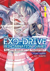 THE EXO-DRIVE REINCARNATION GAMES: All-Japan Isekai Battle Tournament! Vol. 1