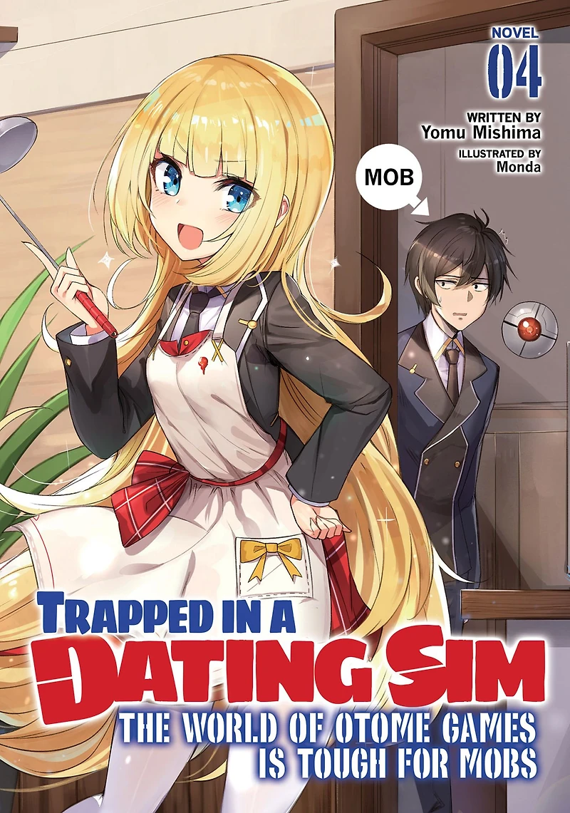 Trapped a Dating Sim: The World of Otome Games is Tough for Mobs (Light Novel) Vol. 4