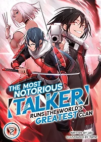 the Most Notorious "Talker" Runs World's Greatest Clan (Light Novel) Vol. 2