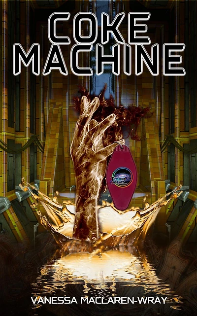 Coke Machine (The Truck Stop at the Center of the Galaxy, #2)