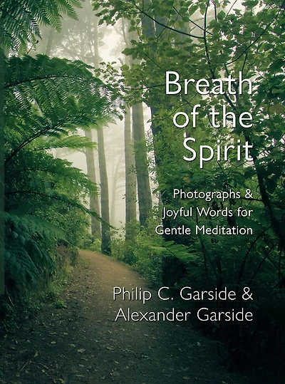 Breath of the Spirit: Photographs & Joyful Words for Gentle Meditation