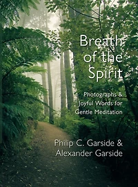 Breath of the Spirit: Photographs & Joyful Words for Gentle Meditation
