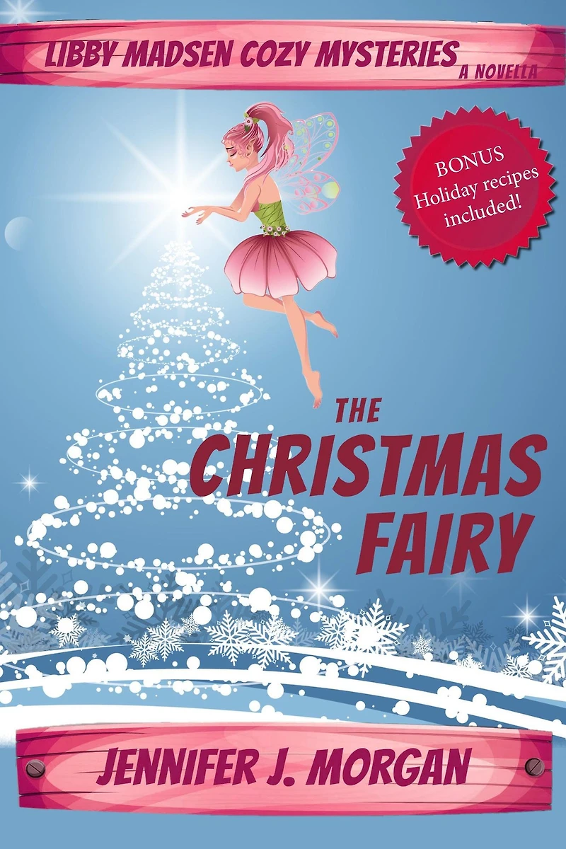 The Christmas Fairy: A Libby Madsen Mysteries Holiday Novella (Libby Madsen Cozy Mysteries, #0)