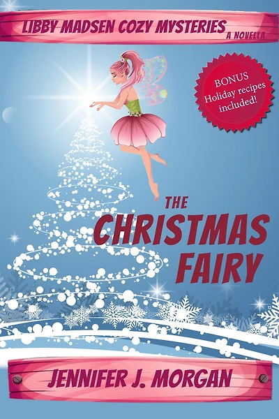The Christmas Fairy: A Libby Madsen Mysteries Holiday Novella (Libby Madsen Cozy Mysteries, #0)