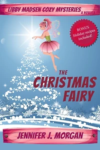 The Christmas Fairy: A Libby Madsen Mysteries Holiday Novella (Libby Madsen Cozy Mysteries, #0)