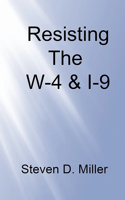 Resisting the W-4 and I-9