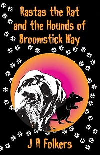 Rastas the Rat and Hounds of Broomstick Way