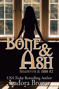 Bone & Ash (Shadow and Ash, #2)
