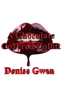 A Chocolate Covered Zoloft: An Angry Novel, with Recipes