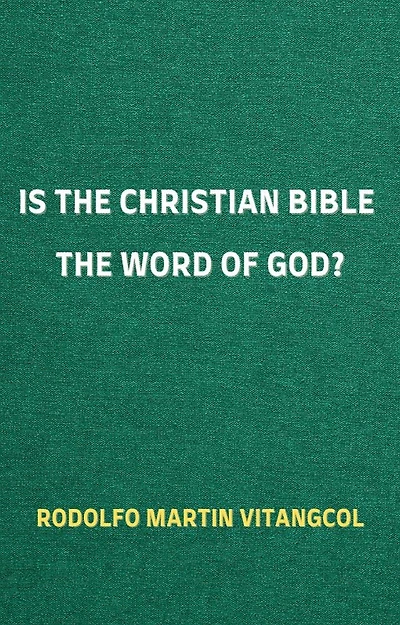 Is the Christian Bible the Word of God?