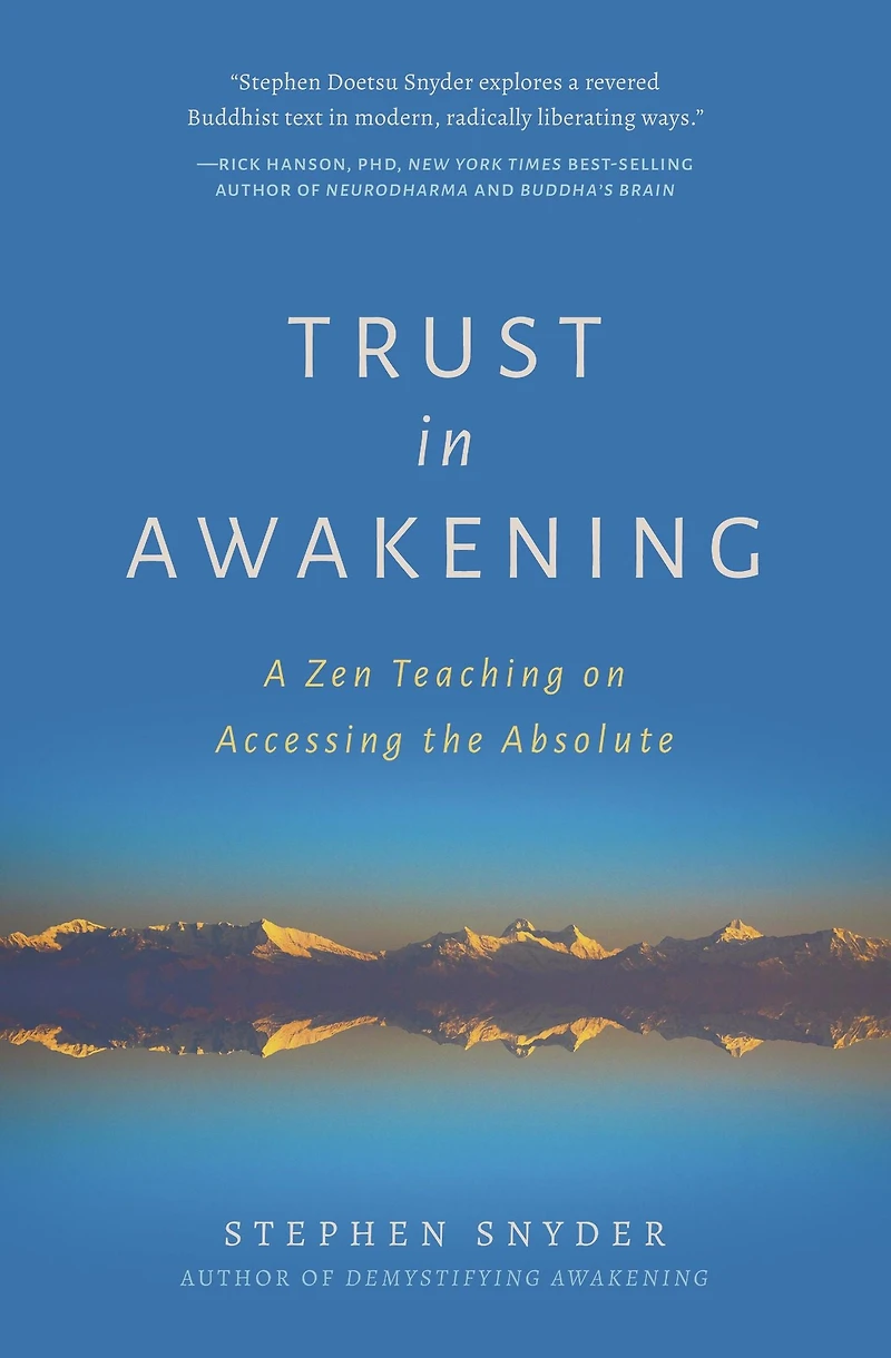 Trust Awakening: A Zen Teaching on Accessing the Absolute