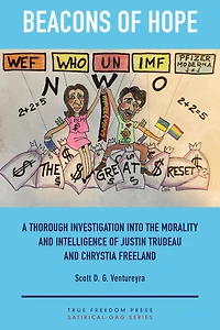 Beacons of Hope: A Thorough Investigation into the Morality and Intelligence of Justin Trudeau and Chrystia Freeland