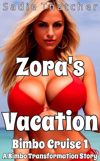 Zora's Vacation: A Bimbo Transformation Story (Bimbo Cruise, #1)