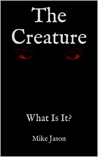 The Creature - What Is It?