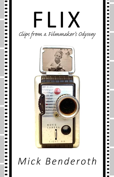 Flix: Clips from a Filmmaker's Odyssey