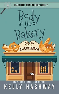 Body at the Bakery (Traumatic Temp Agency 7)