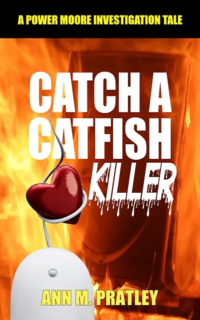 Catch a Catfish Killer (Power Moore Investigation Tales, #5)